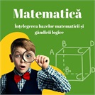 Înțelegerea bazelor matematicii și gândirii logice