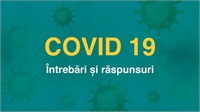 Răspunsuri la cele mai importante întrebări despre Coronavirus